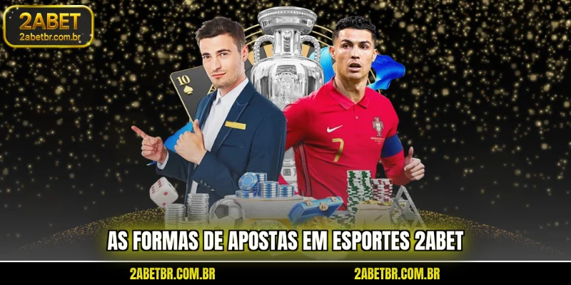 as-formas-de-apostas-em-esportes-2abet