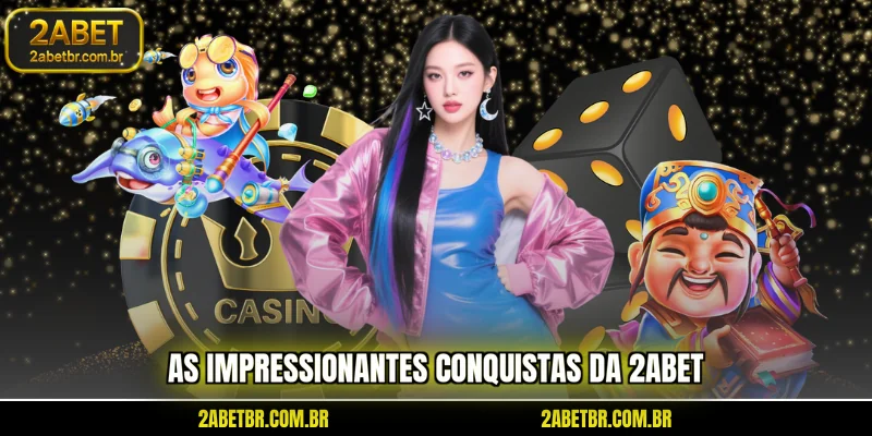as-impressionantes-conquistas-da-2abet