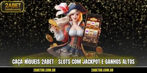 caca-niqueis-2abet-slots-com-jackpot-e-ganhos-altos