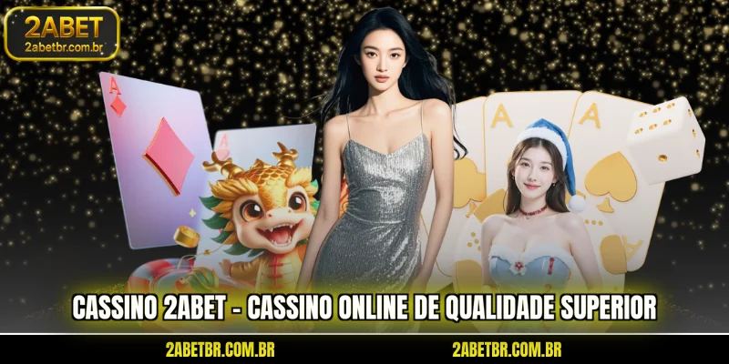 cassino-2abet-cassino-online-de-qualidade-superior