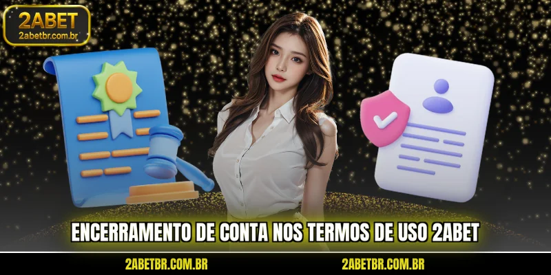 encerramento-de-conta-nos-termos-de-uso-2abet