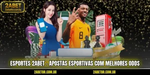 esportes-2abet-apostas-esportivas-com-melhores-odds