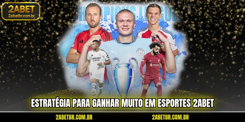 estrategia-para-ganhar-muito-em-esportes-2abet