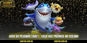 jogo-do-peixinho-2abet-caca-aos-premios-no-oceano