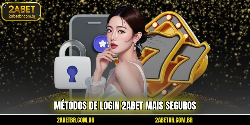 metodos-de-login-2abet-mais-seguros