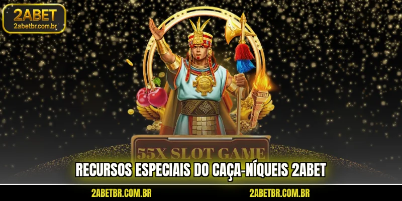 recursos-especiais-do-caca-niqueis-2abet