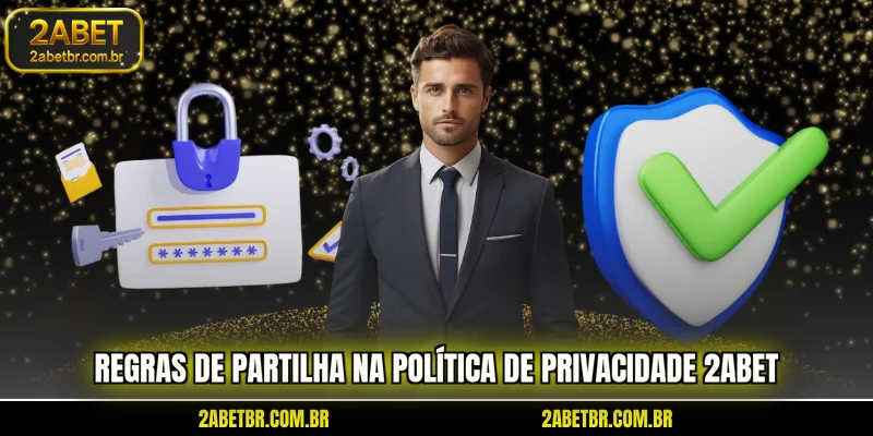 regras-de-partilha-na-politica-de-privacidade-2abet