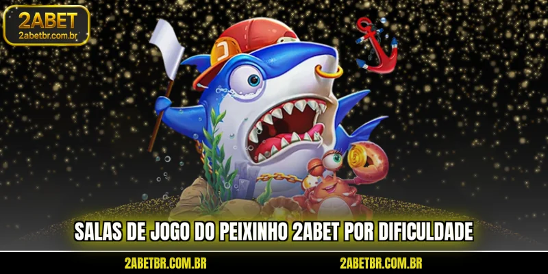 salas-de-jogo-do-peixinho-2abet-por-dificuldade